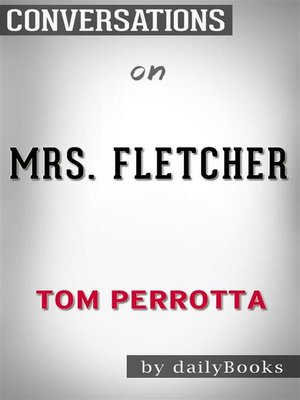 cover image of Mrs. Fletcher--by Tom Perrotta | Conversation Starters